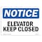 Signmission OSHA Notice, 5" Height, Elevator Keep Closed Sign, 7" X 5", Landscape OS-NS-D-57-L-11727 - alternate 1